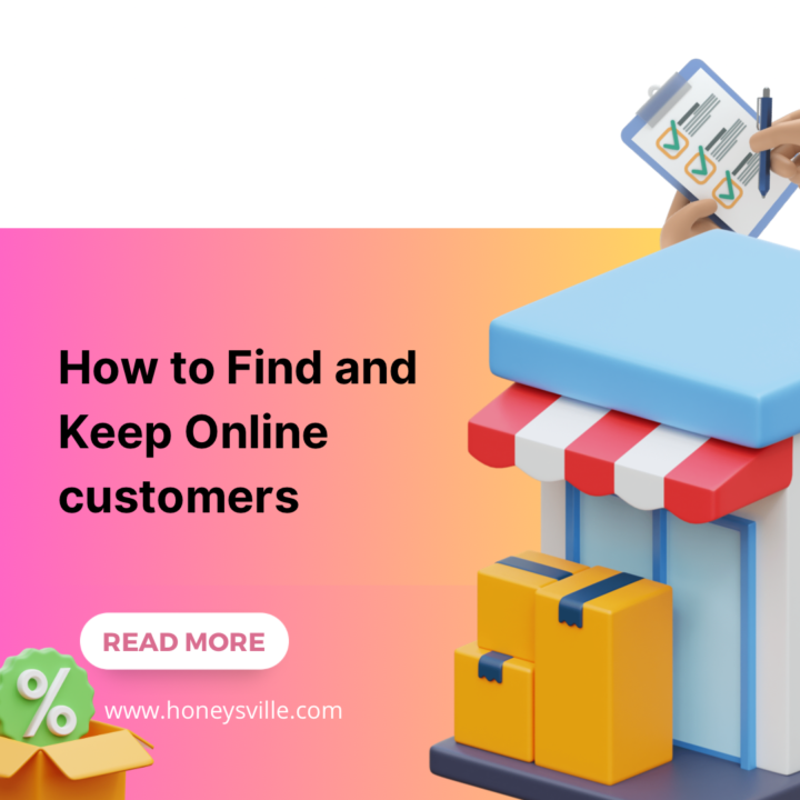 How to Find and Keep Online Customers: A Comprehensive Guide